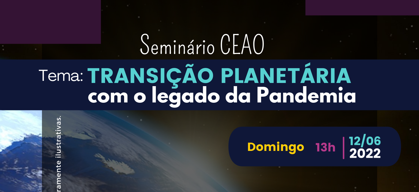 3. Seminário CEAO – Tema: Transição Planetária com o legado da Pandemia – 12-06-2022 às 13h.