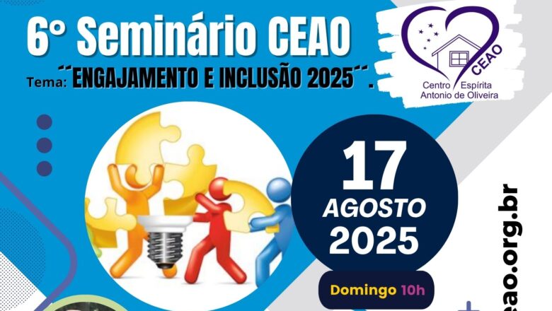 6. Seminário CEAO – Tema: ENGAJAMENTO e INCLUSÃO 17.08.2025 domingo às 10h.