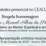 Singela homenagem ao Mentor Espiritual Pai Manoel Alves da Silva e amigo no CEAO Centro Espírita Antonio de Oliveira 10.10.2025