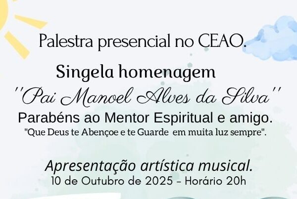 Singela homenagem ao Mentor Espiritual Pai Manoel Alves da Silva e amigo no CEAO Centro Espírita Antonio de Oliveira 10.10.2025