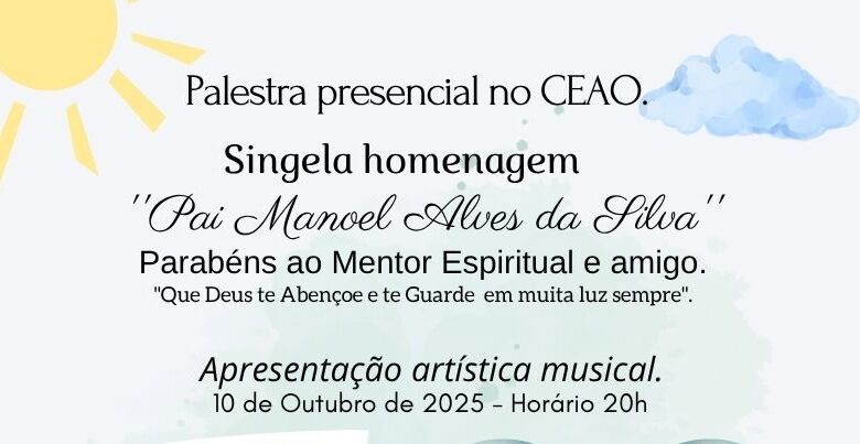 Singela homenagem ao Mentor Espiritual Pai Manoel Alves da Silva e amigo no CEAO Centro Espírita Antonio de Oliveira 10.10.2025